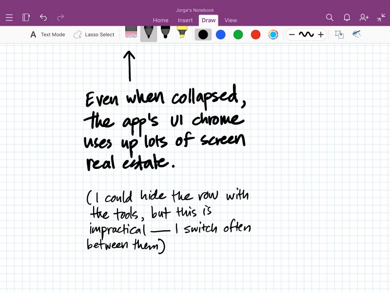 OneNote could be more efficient in its use of screen real estate. (Oh, how I miss the radial menus!)