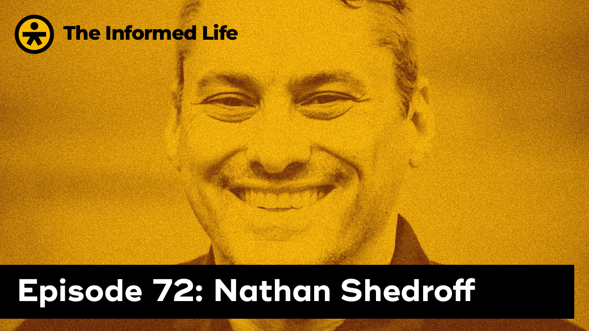 The Informed Life episode 72: Nathan Shedroff