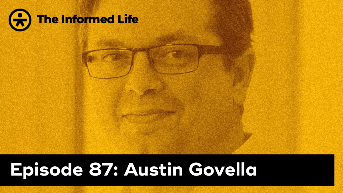 The Informed Life episode 87: Austin Govella