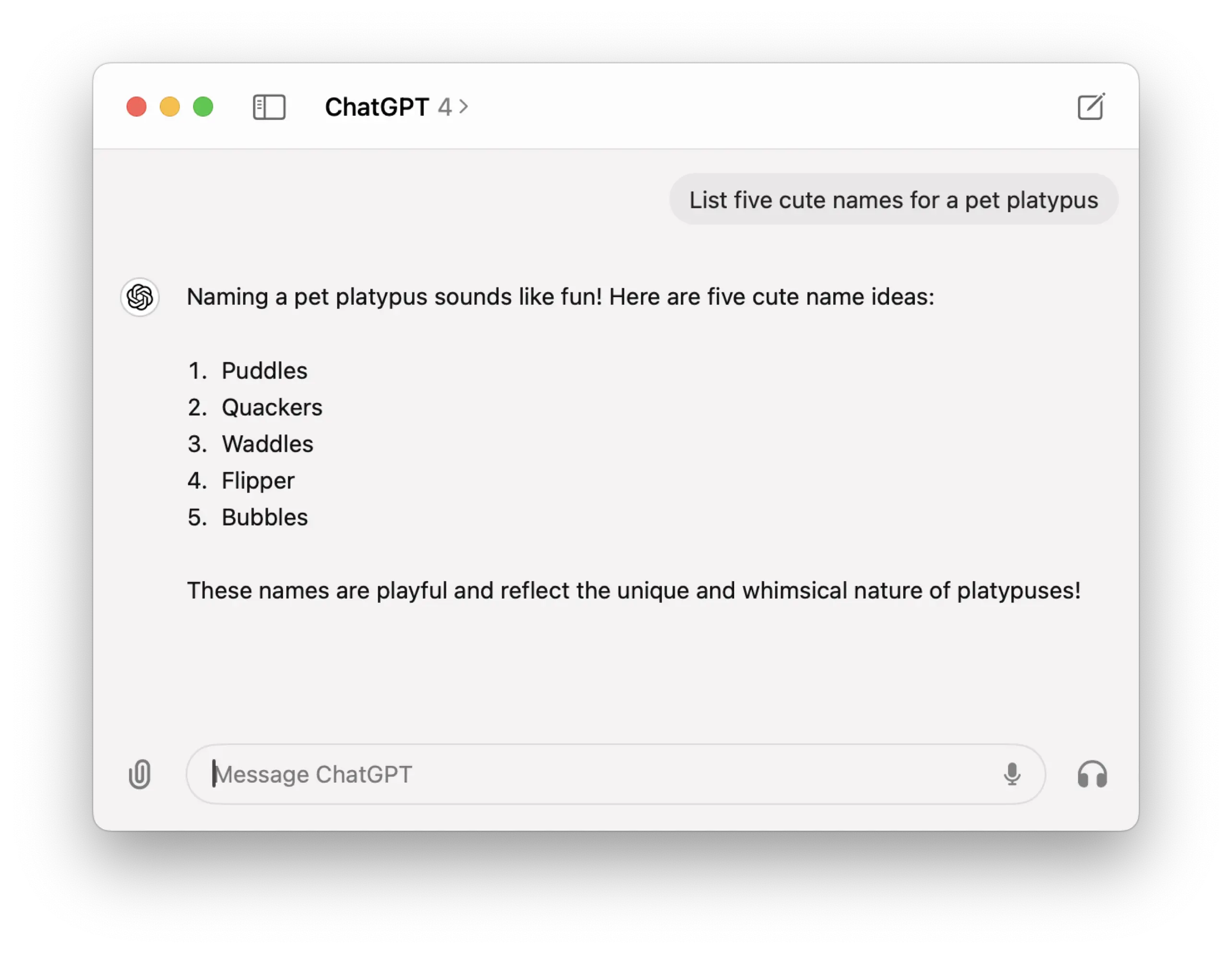 A screenshot of a ChatGPT conversation window with the prompt “List five cute names for a pet platypus” and the response listing the names: Puddles, Quackers, Waddles, Flipper, and Bubbles. ChatGPT: the standard interface for ‘AI’