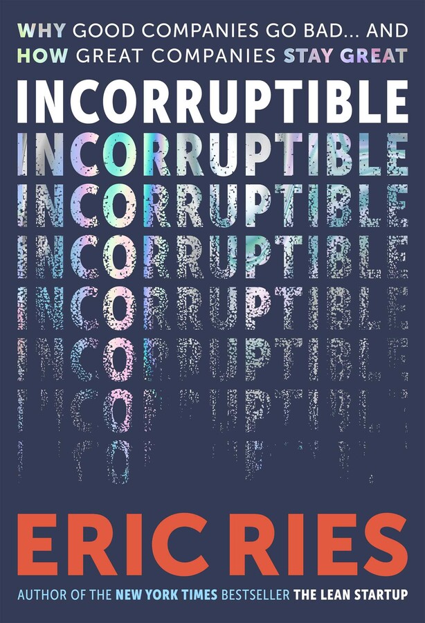 Cover of Incorruptible: Why Good Companies Go Bad... and How Great Companies Stay Great