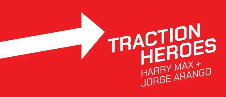 Traction Heroes with Harry Max + Jorge Arango